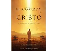 El Corazón de Cristo: Conociendo el corazón de Jesús y el camino del retorno al padre