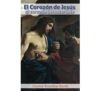 El Corazón De Jesús Al CORAZON DEL Sacerdote: Ratos de Sagrario en tiempo de retiro