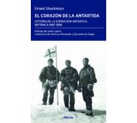 El Corazon De La Antartida: Historia De La Expedicion Antartica Britan