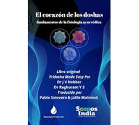 El corazón de los doshas: fundamentos de la fisiología ayurvédica