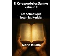 El Corazón de los Salmos, Volumen II: Los Salmos que Tocan las Heridas: 2