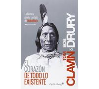 El Corazón De Todo Lo Existente: La historia jamás contada de Nube Roja (ENTRELINEAS)