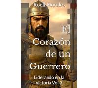 El Corazón de un Guerrero: Liderando en la victoria