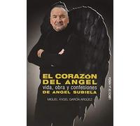 El corazón del ángel: Vida, obra y confesiones de Ángel Subiela: 2 (Signo y Territorio)