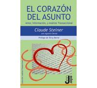 Corazon Del Asunto El Amor Informacion Y Analisis Transaccional