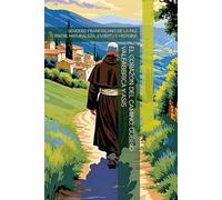 EL CORAZÓN DEL CAMINO: GUBBIO, VALFABBRICA Y ASÍS: SENDERO FRANCISCANO DE LA PAZ ENTRE NATURALEZA, ESPÍRITU E HISTORIA