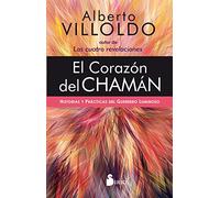 El Corazon Del Chaman. Historias Y Practicas Del Guerrero Luminos O