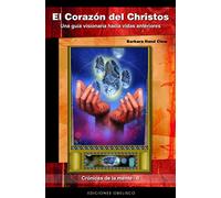 El corazón del christos (MENSAJEROS DEL UNIVERSO)