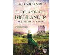 El corazón del highlander: Una novela romántica de viajes en el tiempo en las Tierras Altas de Escocia: 3 (Al tiempo del highlander)