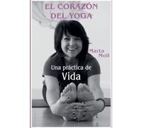 El corazón del yoga: Una práctica de vida.