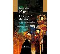 EL CORAZON DELATOR Y OTRAS HISTORIAS | Edgar Allan Poe