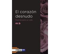 EL CORAZON DESNUDO | Marina Bermudez