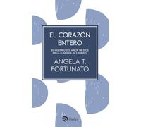 El corazón entero: El misterio del amor de Dios en la llamada al celibato (Religión. Fuera de Colección)