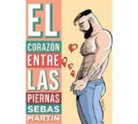 EL CORAZÓN ENTRE LAS PIERNAS (NOVELA GRAFICA)