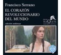 El Corazón Revolucionario Del Mundo (audiolibro)