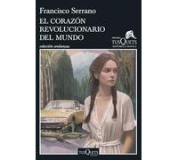 El corazón revolucionario del mundo: XXI Premio Tusquets Editores de Novela 2025 (Andanzas)