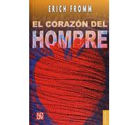 EL CORAZÓN Y EL HOMBRE: Su Potencia Para El Bien Y Para El Mal / Its Power for Good and Evil (Popular (fce))