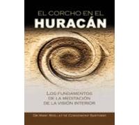 El Corcho En El Huracan: Los Fundamentos De La Meditacion De La V Isio