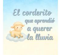 El corderito que aprendio a querer la lluvia (Colección Infantil AdR)
