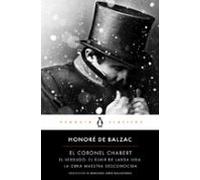 El coronel Chabert: seguido de «El verdugo», «El elixir de larga vida» y «La obra maestra desconocida» (Penguin Clásicos)