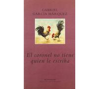 El coronel no tiene quien le escriba (BIBLIOTECA GARCIA MARQUEZ)
