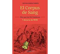 El Corpus de Sang: 7 de juny de 1640 (Dies que han fet Catalunya)