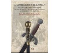 El Corregidor Y El Capitan: Documentos Sobre La Represion De Los Moris