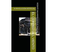 EL CORREO DEL VIENTO: IA INVOLUCIÓN ARTIFICIAL