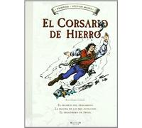 El Corsario de Hierro [Histórico] 3 - El secreto del pergamino | La pagoda de los mil suplicios | El prisionero de Argel (Bruguera Clásica)