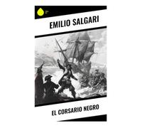 El Corsario Negro: Venganza y honor entre filibusteros, galeones y pasiones trágicas en el Caribe del siglo XVII