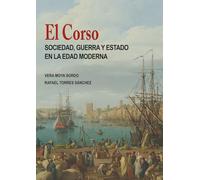 El Corso. Sociedad Guerra Y Estado En La Edad Moderna