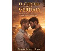 el cortijo de la verdad: Un romance rural gay de secretos familiares y pasión en la dehesa (Latidos de la Tierra)
