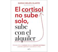 El cortisol no sube solo, sube con el alquiler: Entiende cómo el contexto afecta a tu bienestar psicológico y aprende a gestionar lo que está en tu mano (GROU)