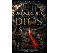 EL CORTOCIRCUITO DE DIOS: 2026: El Inicio