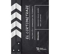 El Cortometraje. Valoración Y Grandeza Del Formato