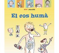 El cos humà (LAROUSSE - Infantil / Juvenil - Catalán - A partir de 5/6 años - Col.lecció Mini Larousse)