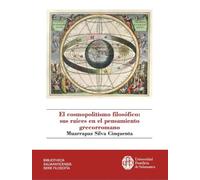 EL COSMOPOLITISMO FILOSÓFICO: SUS RAÍCES EN EL PENSAMIENTO GRECORROMANO: 15 (BIBLIOTHECA SALMANTICENSIS)