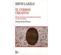 El cosmos creativo: hacia una ciencia unificada de la materia, la vida y la mente (Nueva Ciencia)