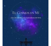 El Cosmos en Mí: Libro de Colorear para Exploradores del Alma