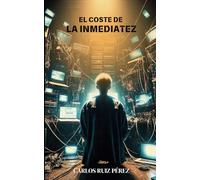 EL COSTE DE LA INMEDIATEZ: Cómo La Cultura Del “Todo Ahora” Está Transformando Nuestras Vidas