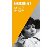 El coste de vivir: Autobiografía en construcción / A Working Autobiography (Random House)