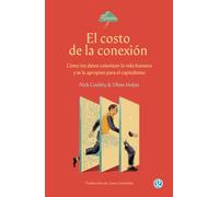 El costo de la conexión: Cómo los datos colonizan la vida humana y se la apropian para el capitalismo (NO FICCION)