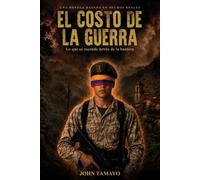 EL COSTO DE LA GUERRA: Lo que se Oculta Detrás de la Bandera