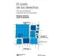 El Costo De Los Derechos. Por Que La Libertad Depende De Los Impu Esto