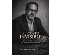 El costo invisible: Desde dónde decides y el precio real de tu carrera