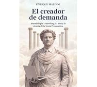 El creador de demanda: Metodología Transelling. El arte y la ciencia de la Venta Provocativa.