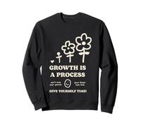 El Crecimiento del Proyecto de Felicidad es un Proceso Date Tiempo Sudadera