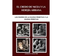 El Credo de Nicea y la herejía arriana: Los Padres de la Iglesia Primitiva y la Iglesia Primitiva