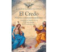 El Credo Niceno-constantinopolitano: Comentario al Símbolo de la fe 1.700 años después del I Concilio de Nicea: 157 (Caminos)