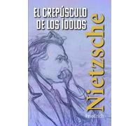 EL CREPÚSCULO DE LOS ÍDOLOS